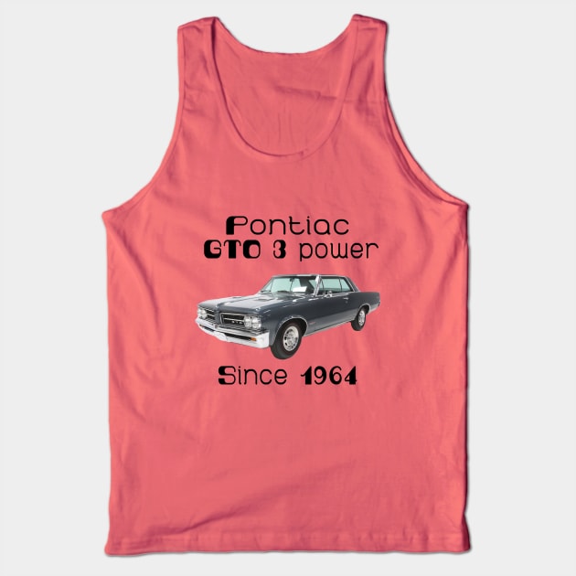 pontiac gto 3 power since 1964 Tank Top by AMC_Classic